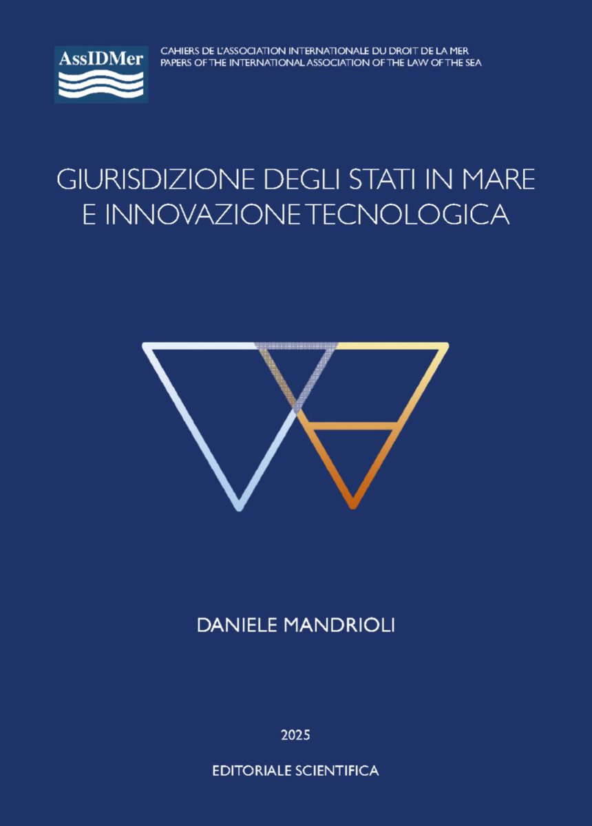 Vol. 15 - Cahiers de l'Association Internationale de Droit de la Mer
Giurisdizione degli stati in mare e e innovazione tecnologica 
Daniele Mandrioli, Editoriale Scientifica, Napoli, 2025
assidmer.net/portfolio-item…
