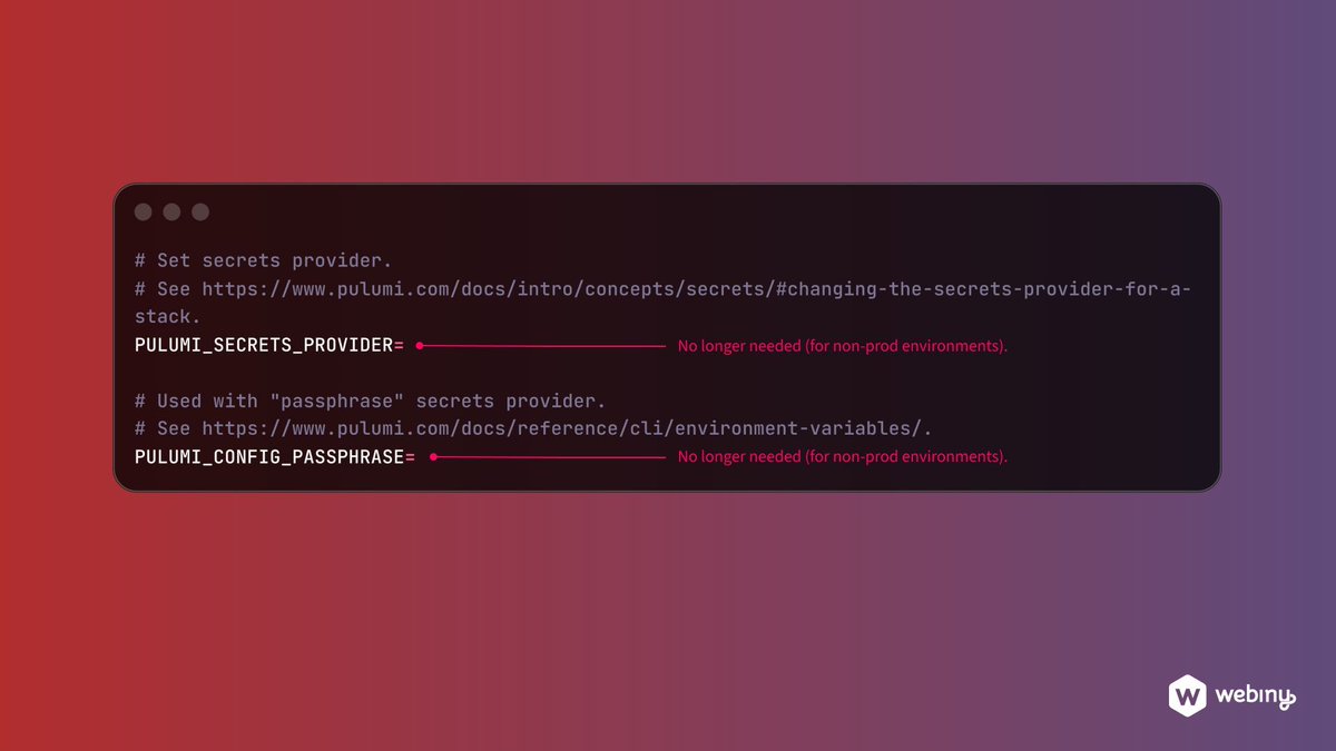 Webiny v5 projects came with Pulumi secret env vars pre-generated in .env file.

But… Accidentally lose them, and you couldn’t deploy your existing dev environment anymore — you basically had to redeploy it from scratch. And yes… that happened 😅

In v6, they’re no longer