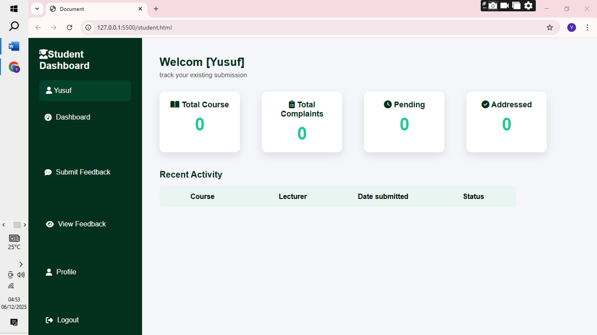 Yusufari00's tweet image. Day4✅ Lecturer Evaluation System – Student Portal Update
Built a sidebar with:  
• Dashboard  
• Submit Feedback (Course, Lecturer, Overall Eval)  
• View Feedback  
• Profile &amp;amp; Logout
Dashboard shows: total courses, complaints,pending &amp;amp; addressed.  #WebDev #JavaScript #HTML