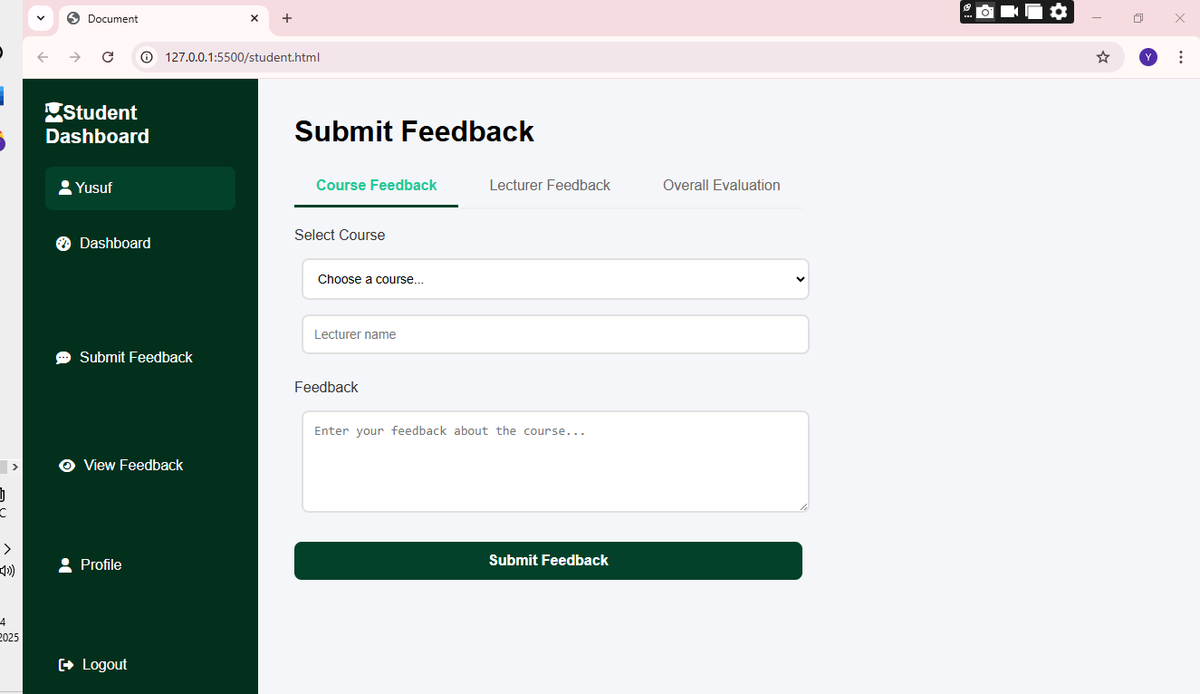 Yusufari00's tweet image. Day4✅ Lecturer Evaluation System – Student Portal Update
Built a sidebar with:  
• Dashboard  
• Submit Feedback (Course, Lecturer, Overall Eval)  
• View Feedback  
• Profile &amp;amp; Logout
Dashboard shows: total courses, complaints,pending &amp;amp; addressed.  #WebDev #JavaScript #HTML