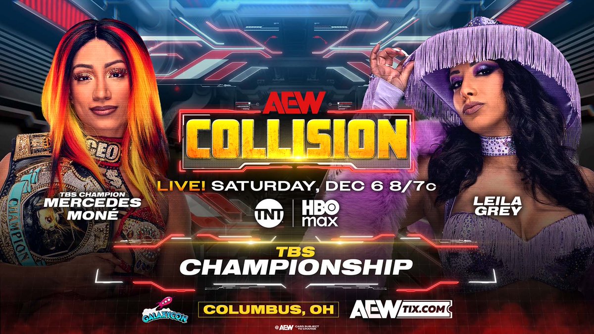 Saturday #AEWCollision
8pm ET/7pm CT, TNT + HBO Max
TOMORROW, 12/6

TBS Title
<a href="/MercedesVarnado/">Último Moné</a> vs <a href="/Miss_LeilaGrey/">Leila Grey</a>

After Leila Grey tried to console Mercedes Moné after her #ROHFinalBattle loss, The Baddie made a challenge to The CEO!

They'll collide for the TBS Title TOMORROW!