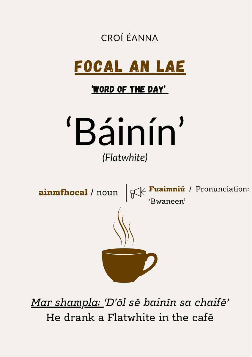 ✏️FOCAL AN LAE✏️
      Word of the day 

Tapaígí an deis chun focail agus frásaí nua a fhoghlaim linn! 

Take the chance to learn new words / phrases! 🙌

Focal an lae inniu: Báinín   

Today’s word: flat white 

Ar aghaidh libh 🙌
