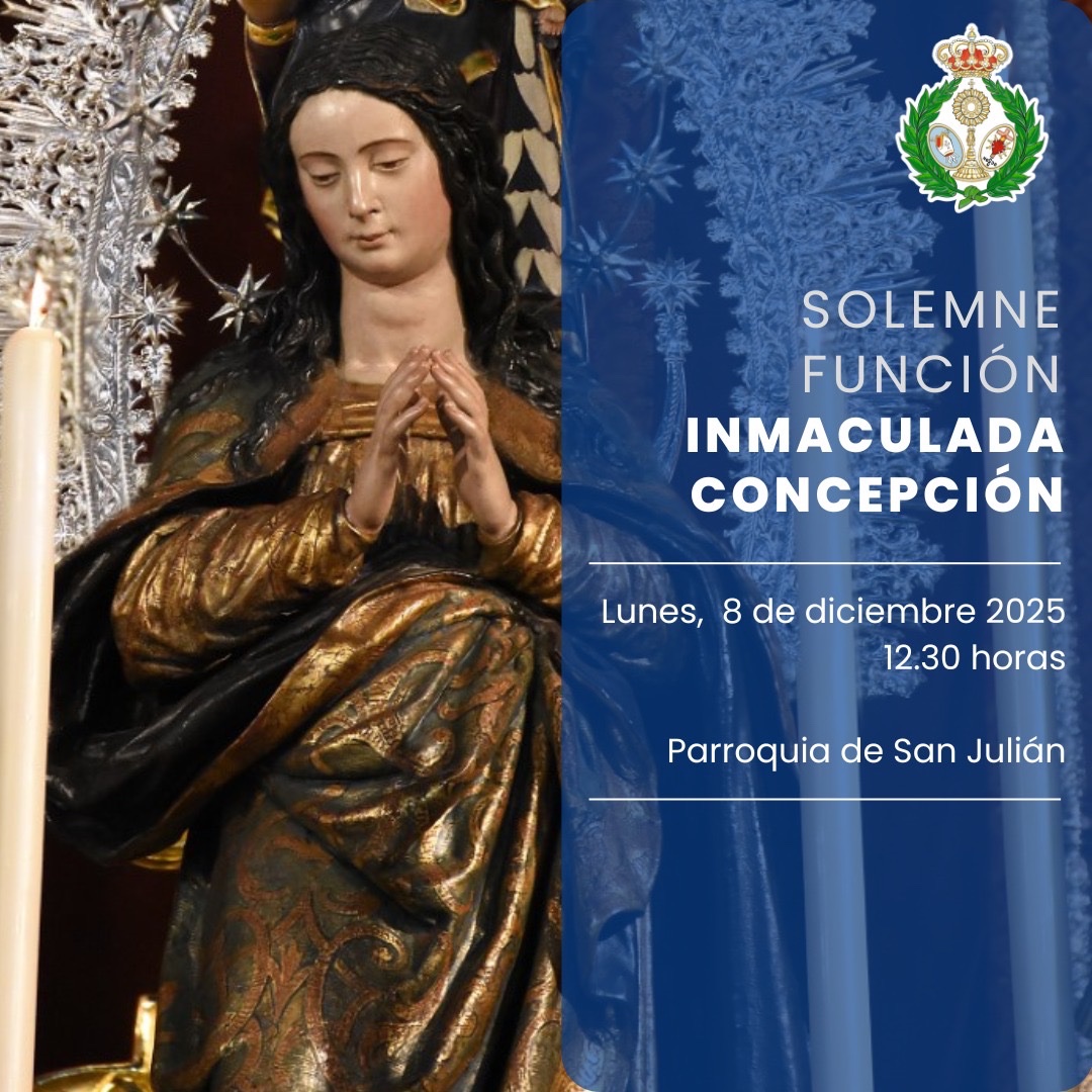🔵 FUNCIÓN A LA INMACULADA CONCEPCIÓN |

🗓 El próximo lunes 8 de diciembre a las 12:30 horas, celebraremos Función Solemne a la Inmaculada Concepción, presidida por el párroco de San Julián y Santa Marina, y director espiritual, el Rvo. P. D. Amador Domínguez.

👇 Más