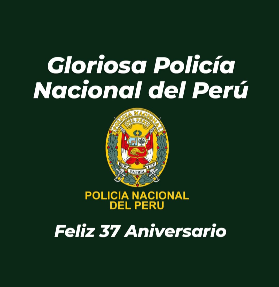 Un fraternal saludo a la gloriosa <a href="/PoliciaPeru/">Policía Nacional del Perú</a>, en su "37avo. aniversario" y mi reconocimiento a su sacrificada labor; cuyos integrantes con las limitaciones, falta de apoyo y criticas dan hasta su vida frente a la delincuencia y el crimen organizado

!VIVA LA POLICIA NACIONAL 🇵🇪