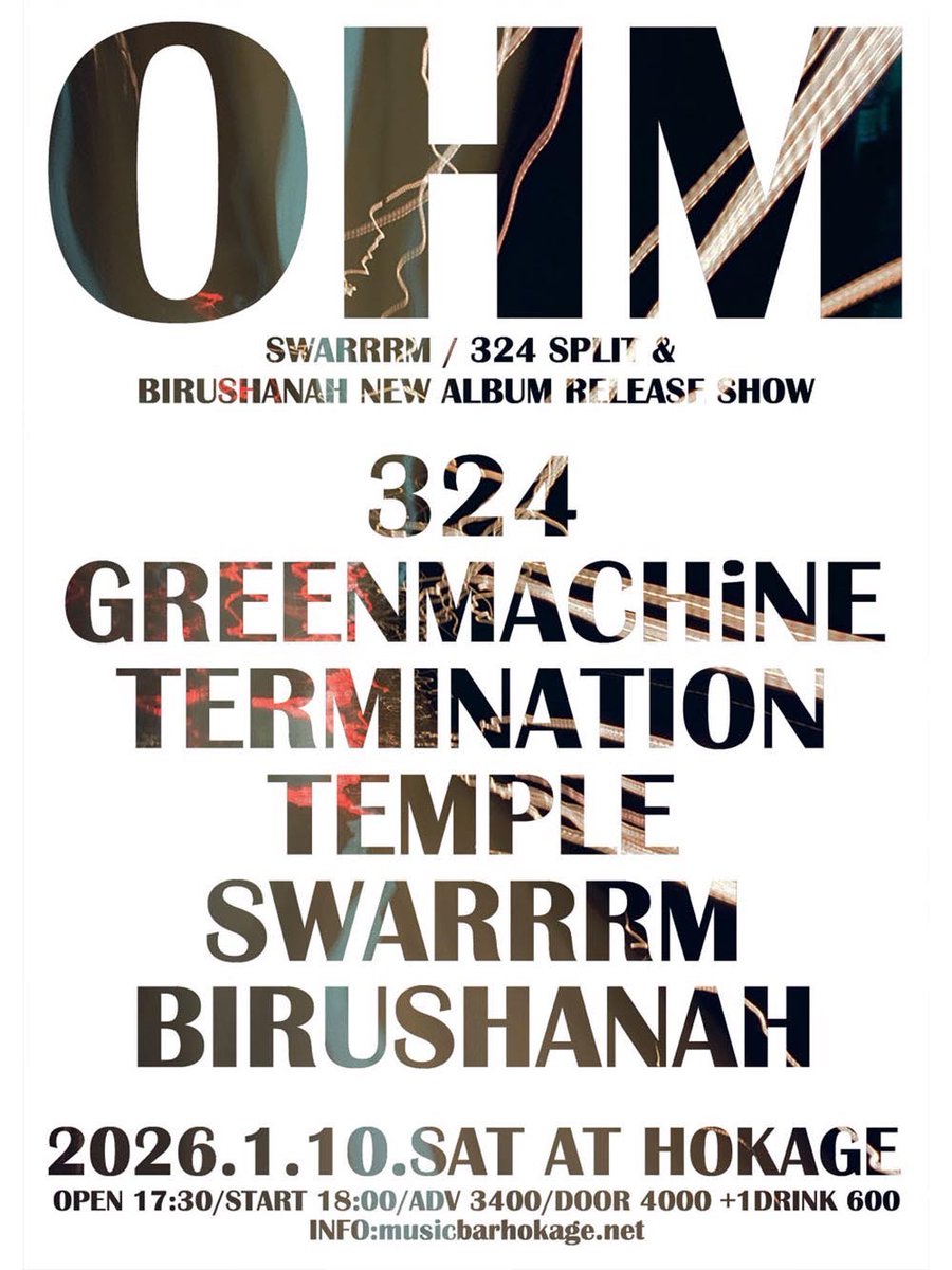 2026.1.10 sat 心斎橋 火影
''OHM''
324 / SWARRRM split &amp; BIRUSHANAH  album release show

324
GREENMACHiNE
TERMINATION
TEMPLE
SWARRRM
BIRUSHANAH

OPEN 17:30 / START 18:00
ADV ￥3400 / DOOR ￥4000
+1D ￥600

チケット取り置き受付中！
docs.google.com/forms/d/e/1FAI…

#TEMPLE369