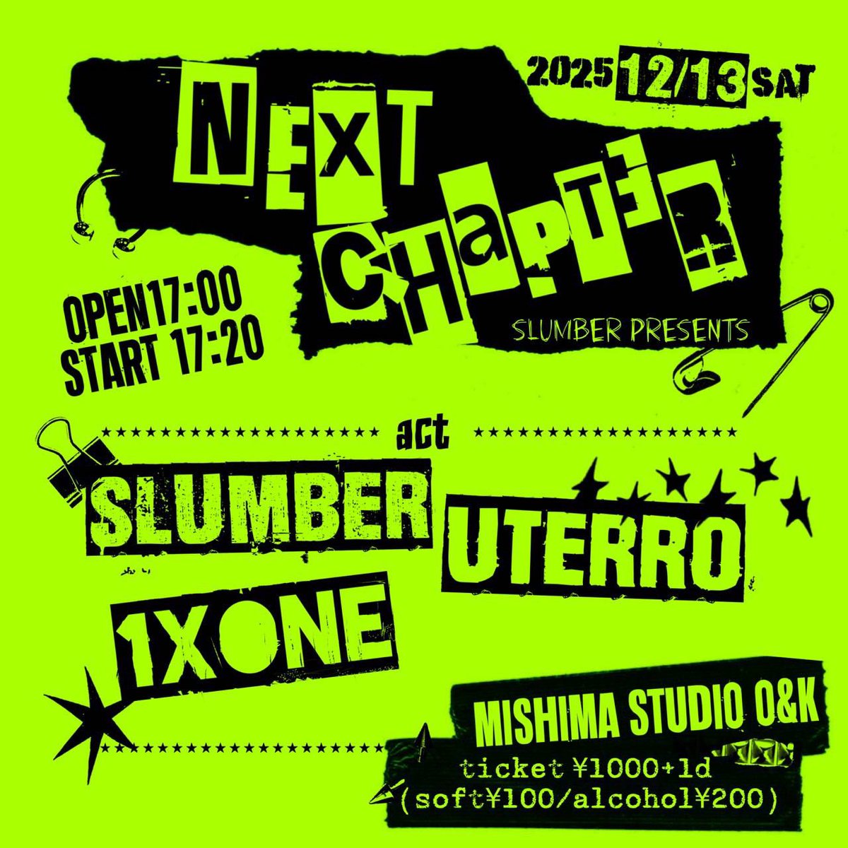 12/13(sat) 三島 studioO&amp;K

SLUMBER pre”NEXT CHAPTER”

【ACT】
1xone
UTERRO
SLUMBER

【TICKET】
¥1000 + 1drink(Soft\¥100/ Alcohol\¥200)

【OPEN/START】
17:00/17:20

DMにてチケット取り置きお待ちしています！