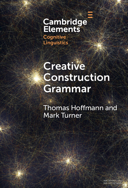 CambUP_LangLing's tweet photo. New Cambridge Element, Creative Construction Grammar, by Thomas Hoffmann and Mark Turner, out now! Read Open Access at 
https://t.co/gKE7Z4aZLB
#cambridgeelements #openaccess #languageandlinguistics @Linguist_UR https://t.co/PeQCP7cWX2