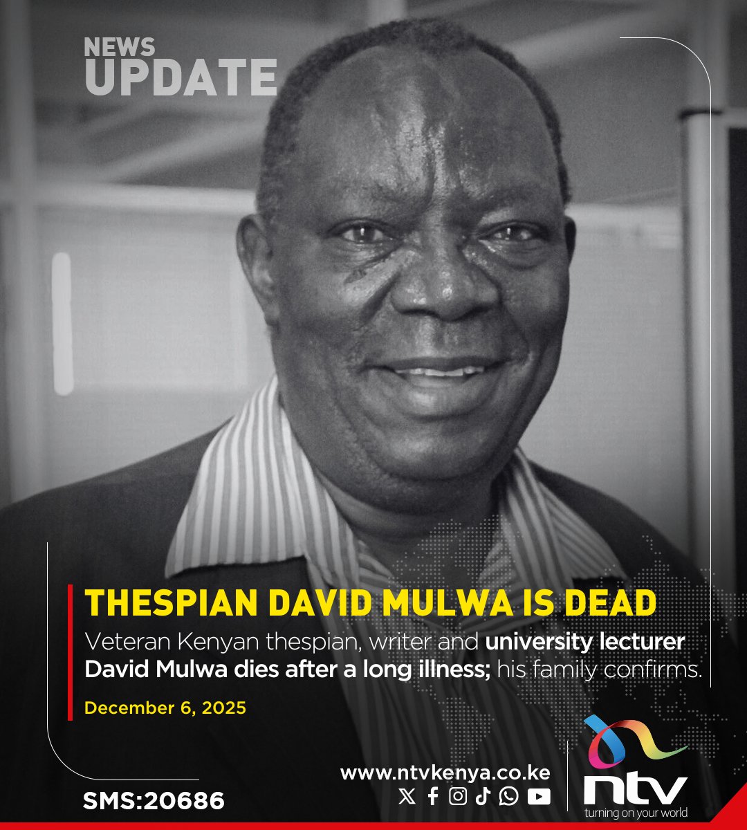 VETERAN KENYAN thespian, writer and university lecturer David Mulwa dies after a long illness; his family confirms