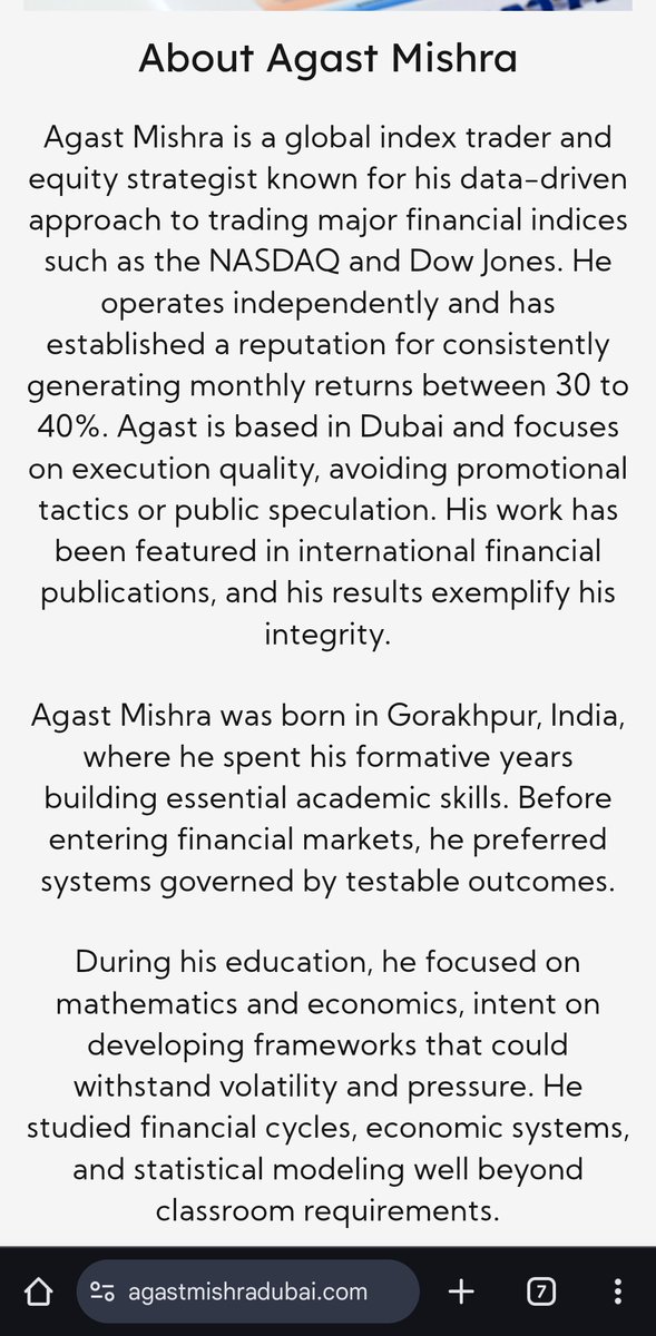 ykmeenaa's tweet photo. So Agast Mishra proudly advertises on his website that he is a “global index trader,” a “disciplined strategist,” a man of “integrity,” and someone who supposedly delivers 30% to 40% monthly returns with flawless execution and zero publicity drama.
Wonderful.
Then let him answer one question without hiding behind fancy words:
WHERE DID THE INVESTORS’ FUNDS GO?

You cannot glorify yourself with polished paragraphs and then pretend the financial reality doesn’t exist.

A man who claims:
 • he trades NASDAQ and Dow Jones with “data-driven precision,”
 • he has “consistent monthly returns of 30%–40%,”
 • he avoids “speculation,”
 • he has “international recognition,”
 • he operates with “integrity and consistency,”

…should not be struggling with the basic accountability of investor funds.

You can’t write a biography loaded with self-promotion and academic storytelling — “structured thinking,” “mathematics,” “testable outcomes,” “statistical modeling,” blah blah blah — yet fail to show a transparent, traceable explanation of where the money actually went.

If the systems are measurable, then measure the missing money.
If the frameworks are testable, then test where the funds disappeared.
If the execution is so perfect, why is the fund performance absent?
If you claim 40% monthly returns, why can’t you return even 1% to the investors?

Integrity isn’t proven by writing it on a website.
Integrity is proven when people’s hard-earned money doesn’t vanish under your watch.

You say you “avoid publicity” — but you sure don’t avoid publicity when it comes to praising yourself.
You say you “work independently” — but apparently, that independence also applies to the funds you were supposed to manage responsibly.
You say your results “speak for themselves” — yet the only thing speaking loudly right now is the silence about where the funds are.

Let’s be clear:
Any person who claims 30%–40% monthly returns, but cannot show where investor funds went, is not a strategist — he is a red flag.

So before projecting yourself as a global trading genius, a disciplined economist, or a Dubai-based financial mastermind…

Explain one thing clearly, transparently, and publicly:
WHERE DID THE FUND GO?
WHERE IS THE MONEY THAT PEOPLE TRUSTED YOU WITH?
HOW DOES someone with such “high-precision trading skills” lose track of real investors’ capital?

Until that answer comes, every self-written paragraph on whatever website means nothing.
Claims mean nothing.
Stories mean nothing.
Only accountability matters.

And right now, the accountability is missing — just like the funds.