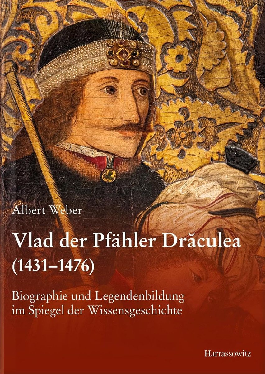 Albert Weber, Vlad der Pfähler Drăculea (1431–1476). Biographie und Legendenbildung im Spiegel der Wissensgeschichte (<a href="/harrassowitz_v/">Harrassowitz Verlag</a>, December 2025)
facebook.com/MedievalUpdate…
harrassowitz-verlag.de/Vlad_der_Pf%C3…
#medievaltwitter #medievalstudies