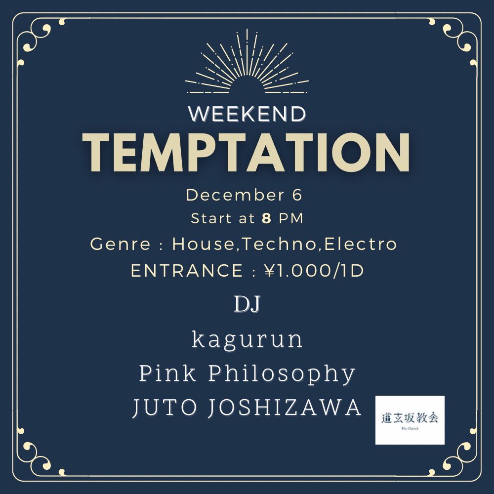 12/06(Sat)
TEMPTATION

[ DJ ]
kagurun
Pink Philosophy
JUTO JOSHIZAWA

[ TimeTable ]
20:00 – OPEN / START
05:00 – CLOSE

[ System ]
￥1000
Include 1drink