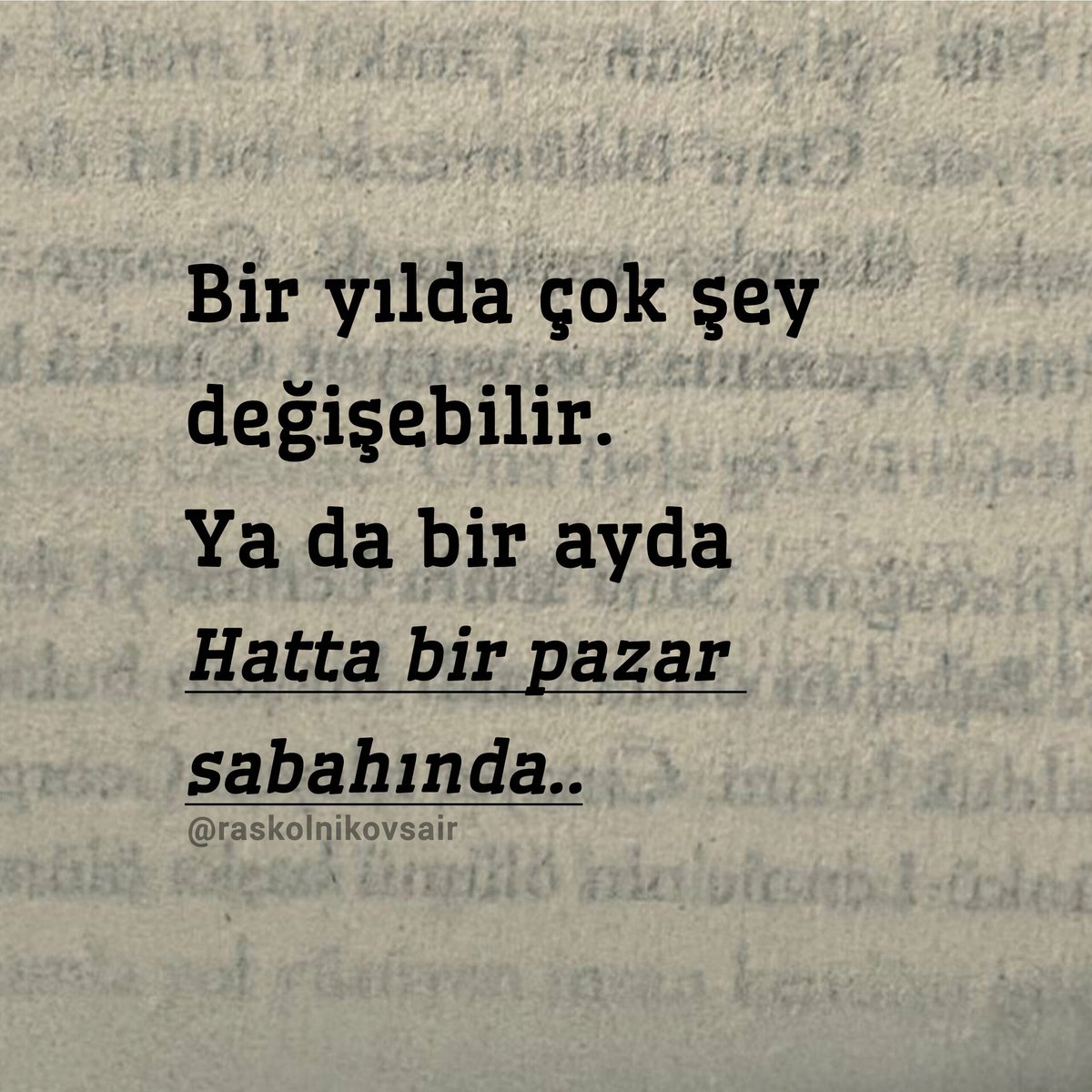 Hatta bir pazar 
sabahında..