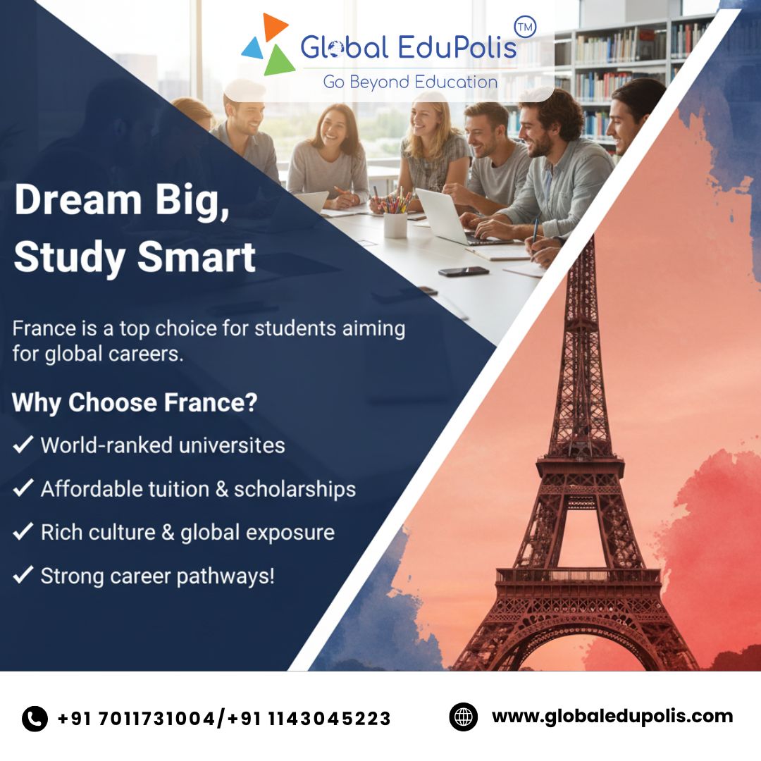 Study in France
World-ranked universities, affordable tuition, and endless global opportunities—your dream future starts here.
DM “FRANCE” to begin your journey!

📞 +91 7011731004 | +91 1143045223
📧 info@globaledupolis.com
🌐 globaledupolis.com