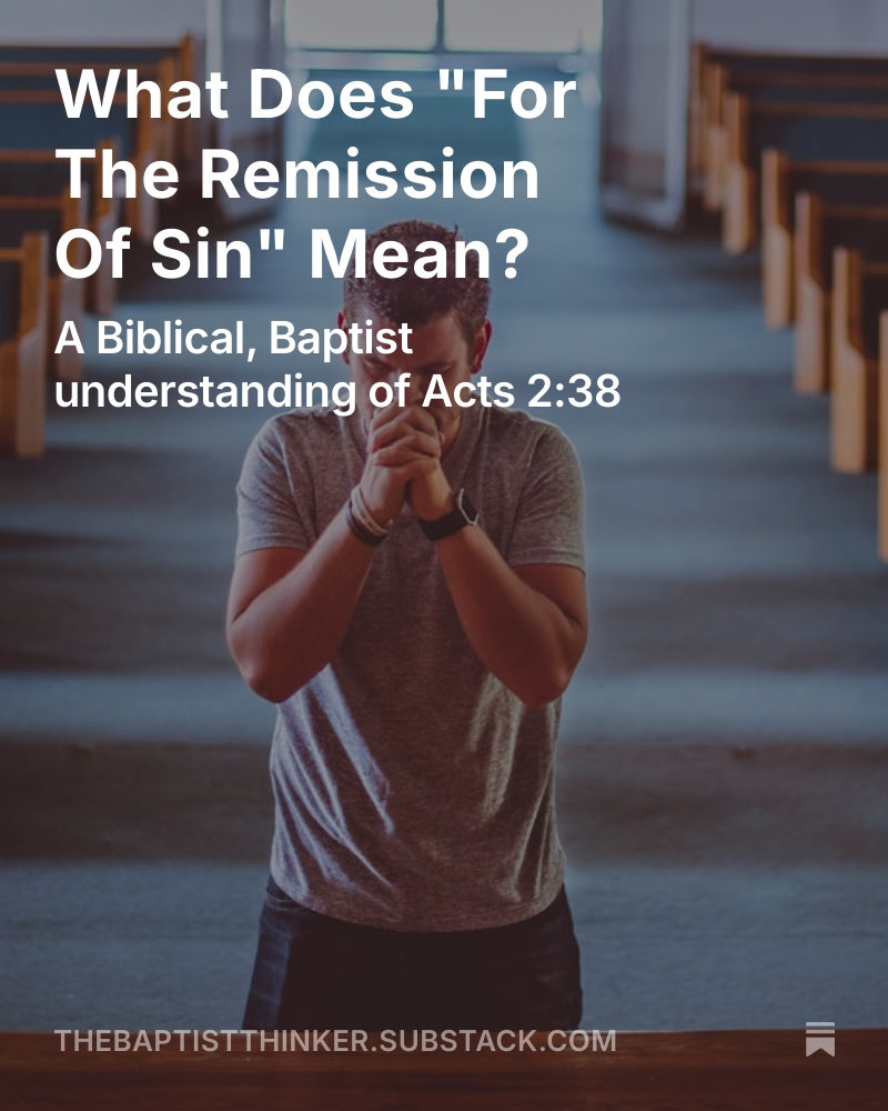 c_w_tripp's tweet image. New Substack: What Does "For The Remission Of Sin" Mean? open.substack.com/pub/thebaptist…