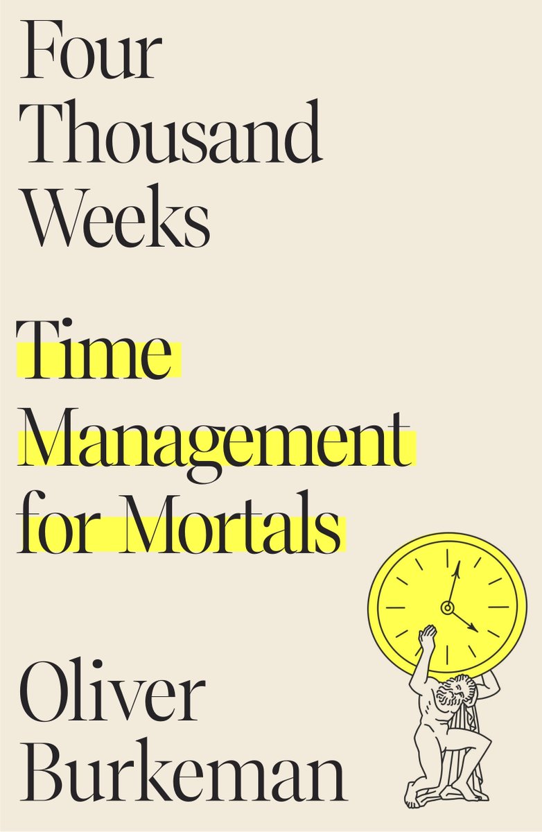 2) Four Thousand Weeks by Oliver Burkeman