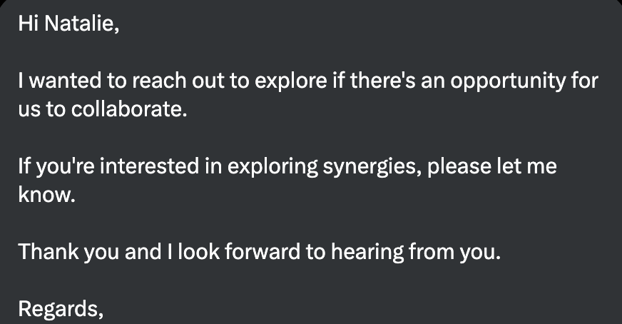 Why do people send DMs like this? No product, no angle, no clear path to collaborate. I’m obviously not going to dig through their profile to figure it out.