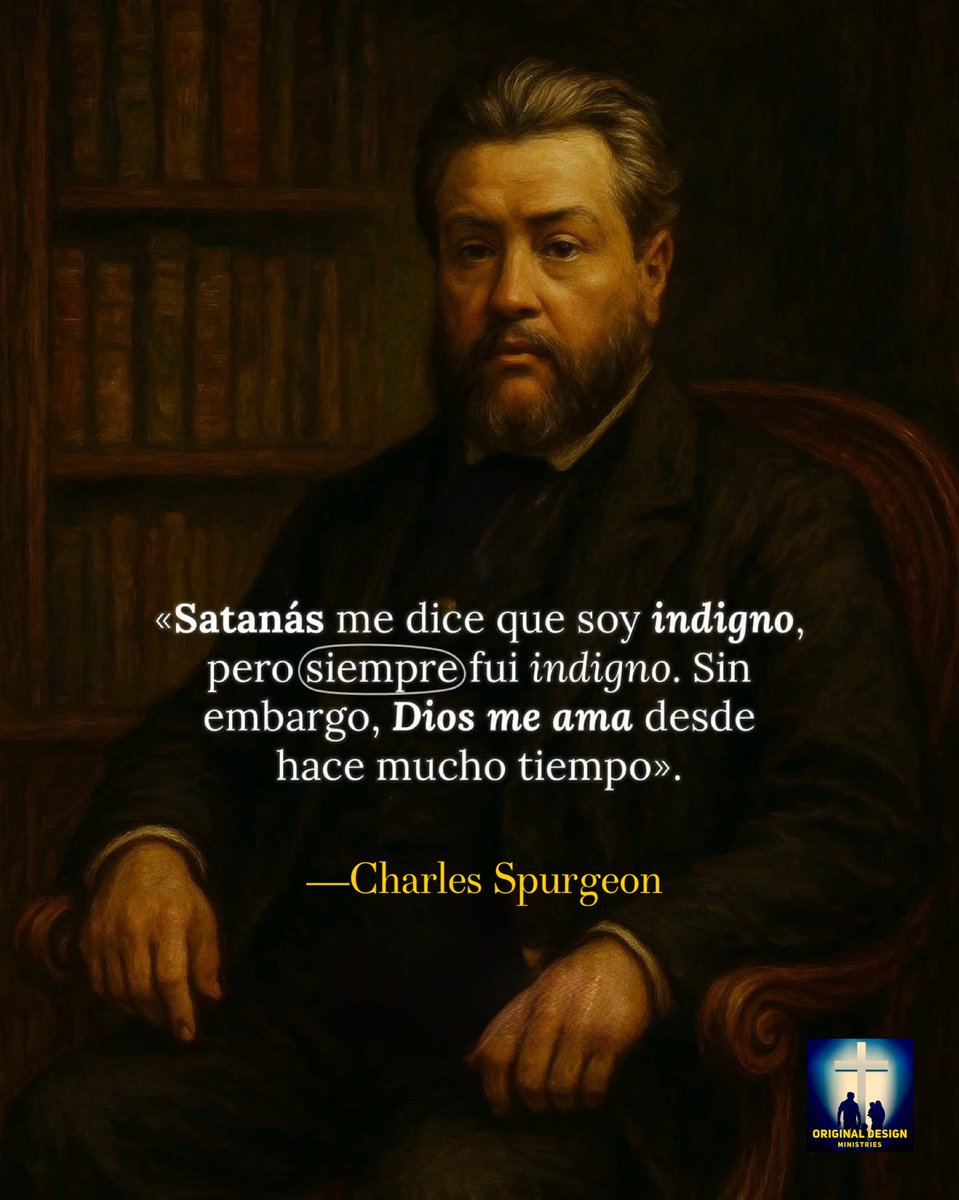 OriginalDesignM's tweet photo. “Satanás me dice que soy indigno; pero siempre fui indigno y, sin embargo, Dios me ama desde hace mucho tiempo”. 
— Charles Spurgeon https://t.co/0C41HpZTBl