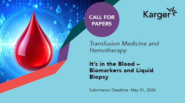 ResearchKarger's tweet image. 📢 Call for Papers in our journal #TransfusMedHemother for the topic "It's in the Blood – Biomarkers and Liquid Biopsy"
📅 Submission Deadline: May 31, 2026

🔬 Contribute your research to our article collection.
🔗 ow.ly/RArA50XvE4i

@KargerPublisher