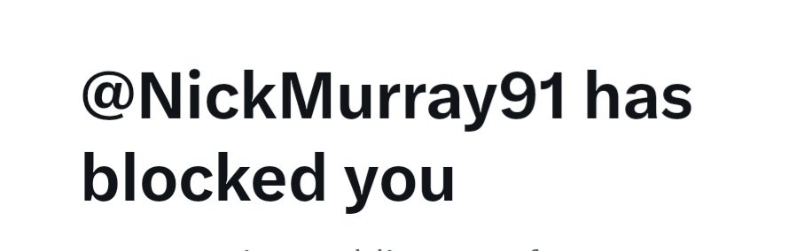 We're not sure why <a href="/NickMurray91/">Nick Murray</a> blocked us.