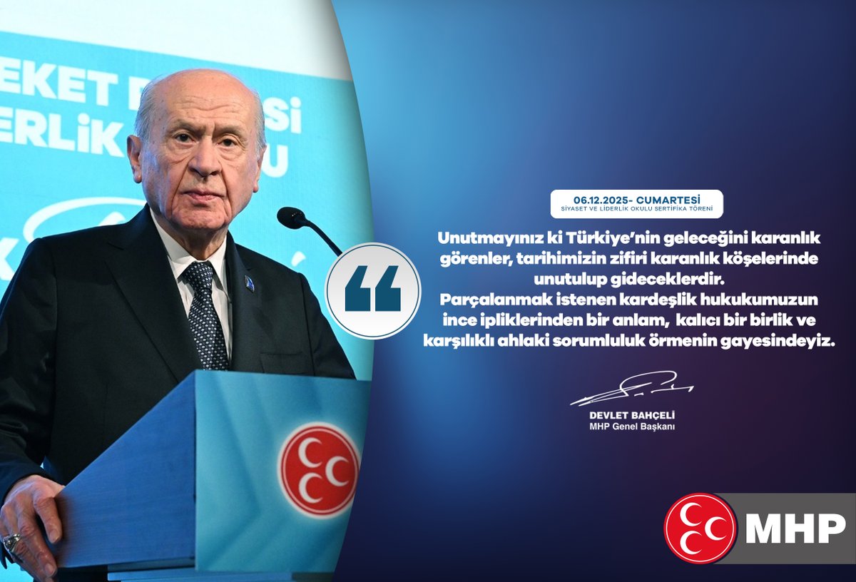 Unutmayınız ki, Türkiye’nin geleceğini karanlık görenler, tarihimizin zifiri karanlık köşelerinde unutulup gideceklerdir.
Parçalanmak istenen kardeşlik hukukumuzun ince ipliklerinden bir anlam, kalıcı bir birlik ve karşılıklı ahlaki sorumluluk örmenin gayesindeyiz.

MHP Genel