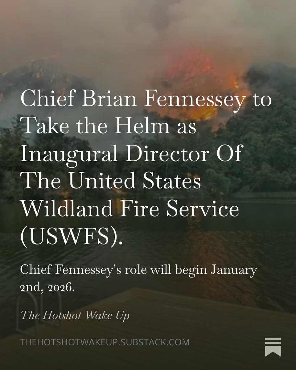 HotshotWake's tweet photo. 🚨New Article Out: Chief Brian Fennessey to Take the Helm as Inaugural Director Of The United States Wildland Fire Service (USWFS).

Chief Fennessey's role will begin January 2nd, 2026.

https://t.co/E574XmrQEM https://t.co/3ueHUPu7aV
