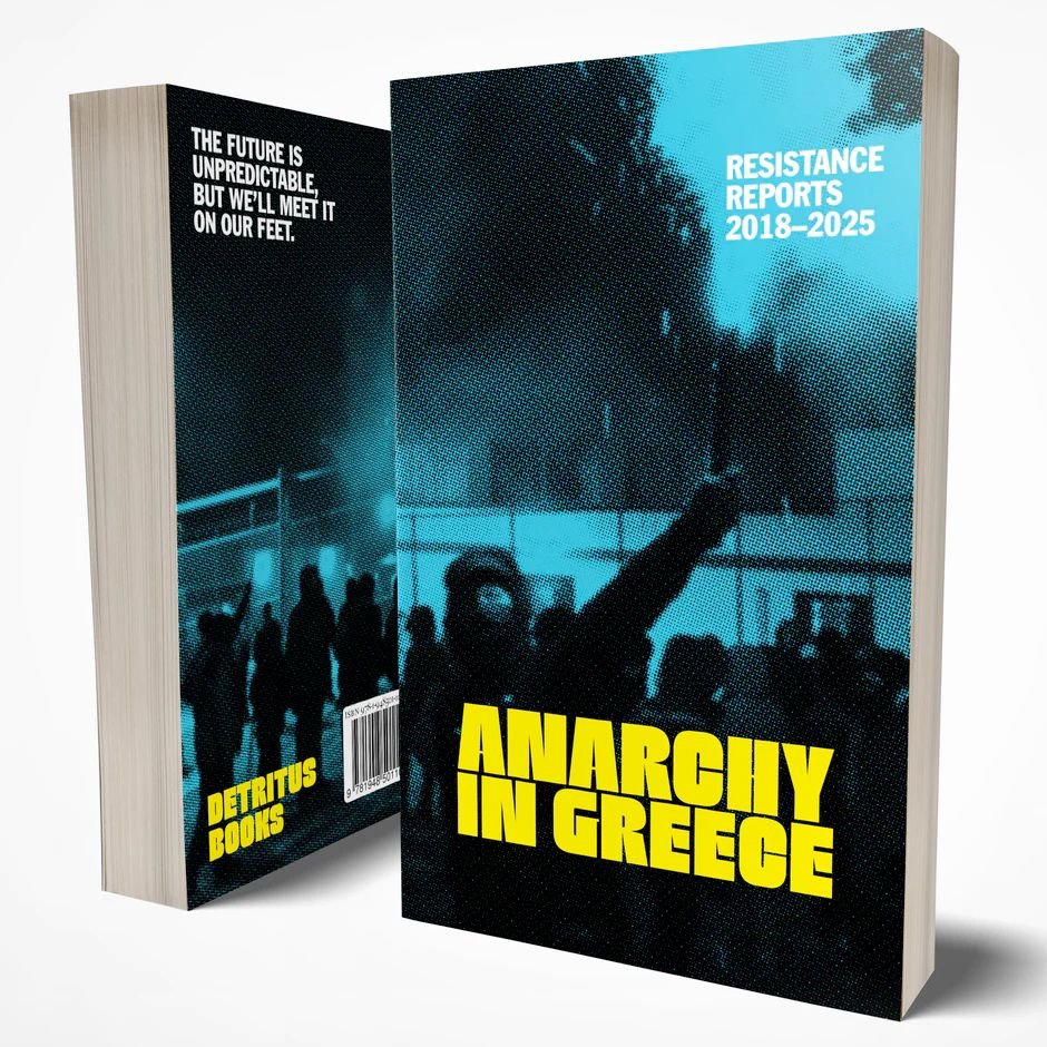 Very pleased to announce the arrival of our new book, Anarchy in Greece: Resistance Reports 2018–2025.