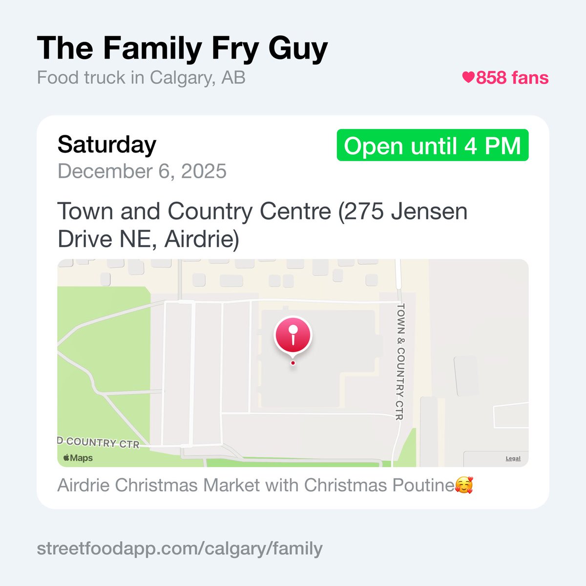 We're open December 6th from 10 AM - 4 PM at Town and Country Centre (275 Jensen Drive NE, Airdrie). Come warm up with some fries or poutine!

streetfoodapp.com/calgary/family