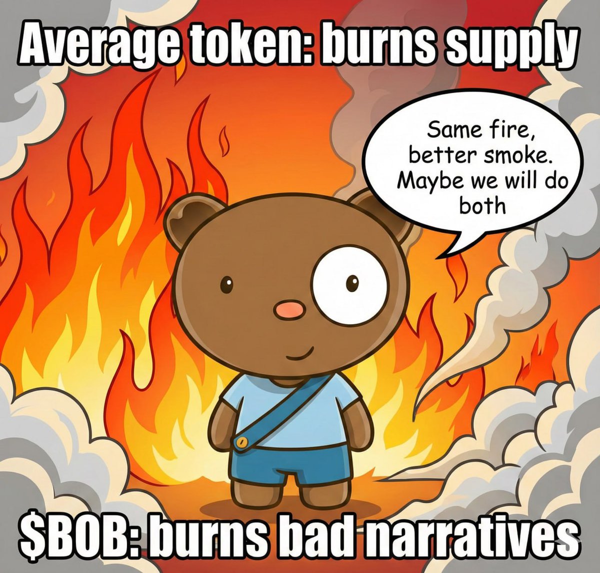 Average token: burns supply

$BOB: burns bad narratives

Same fire, better smoke.

Maybe we will do both.
