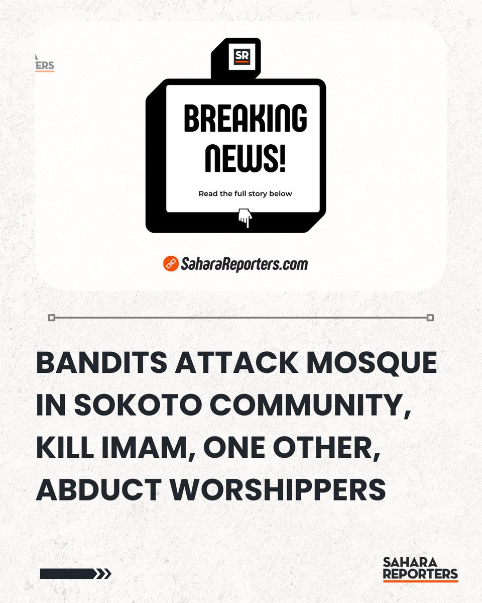 BREAKING: Bandits Attack Mosque In Sokoto Community, Kill Imam, One Other, Abduct Worshippers | Sahara Reporters   bit.ly/4iHDLf3