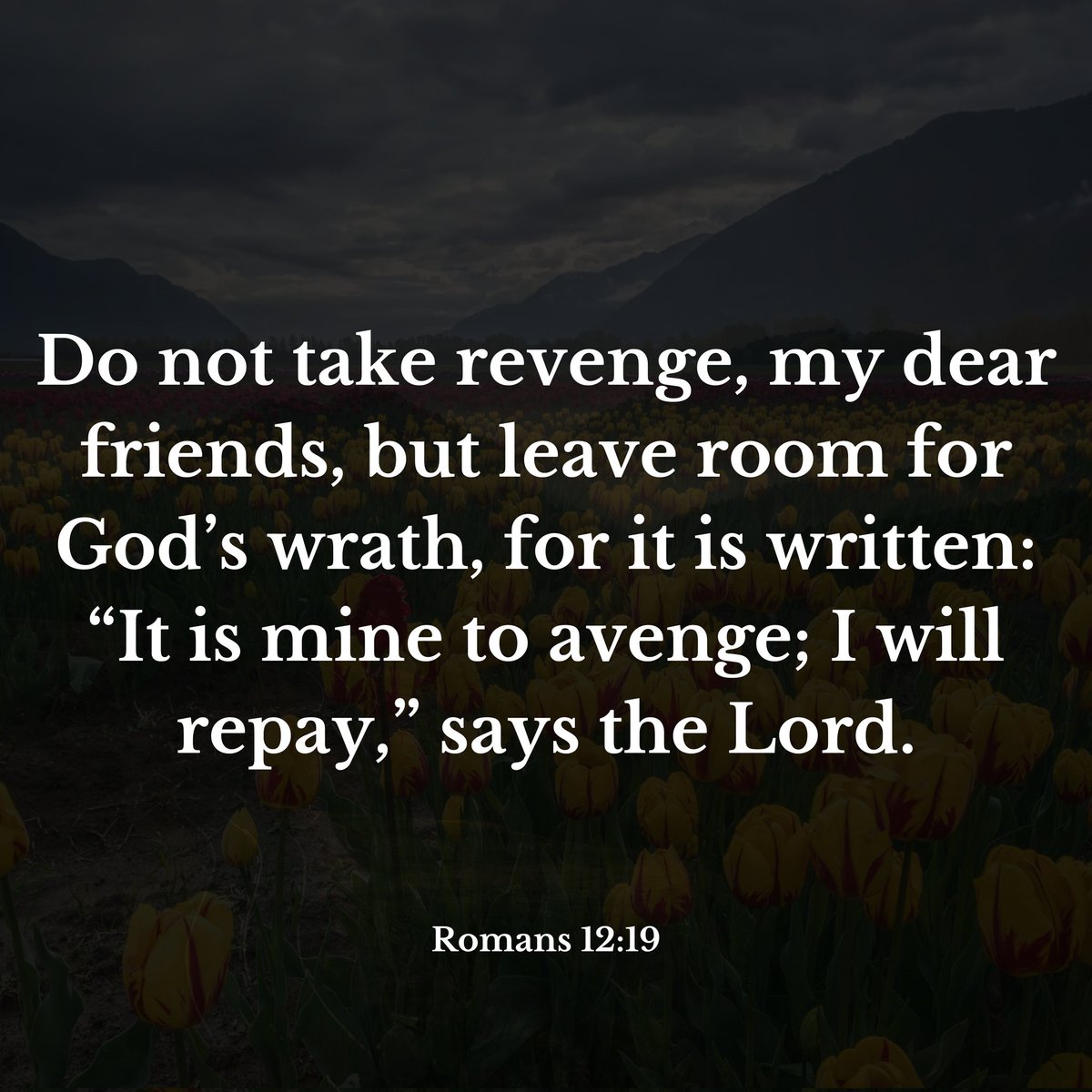 Surrender the urge for revenge and trust God's justice.