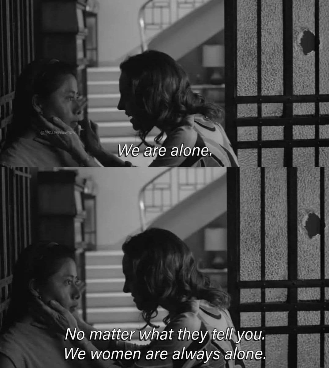 We are alone. 
No matter what they tell you.
We, women, are always alone.
And we support each other for this particular reason.