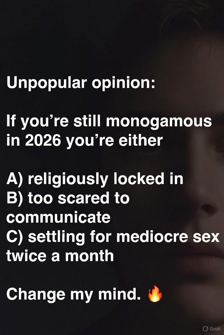 BestSexParties's tweet photo. 𝐔𝐧𝐩𝐨𝐩𝐮𝐥𝐚𝐫 𝐨𝐩𝐢𝐧𝐢𝐨𝐧:  
If you’re still monogamous in 𝟐𝟎𝟐𝟔 you’re either  
𝐀) religiously locked in  
𝐁) too scared to communicate  
𝐂) settling for mediocre sex twice a month  

Change my mind. 👇 https://t.co/KOYru9O0MY