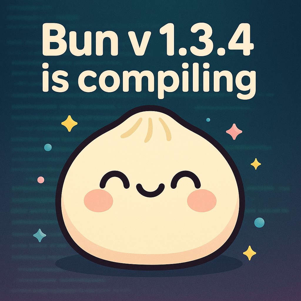 bunjavascript's tweet image. Bun v1.3.4 is compiling