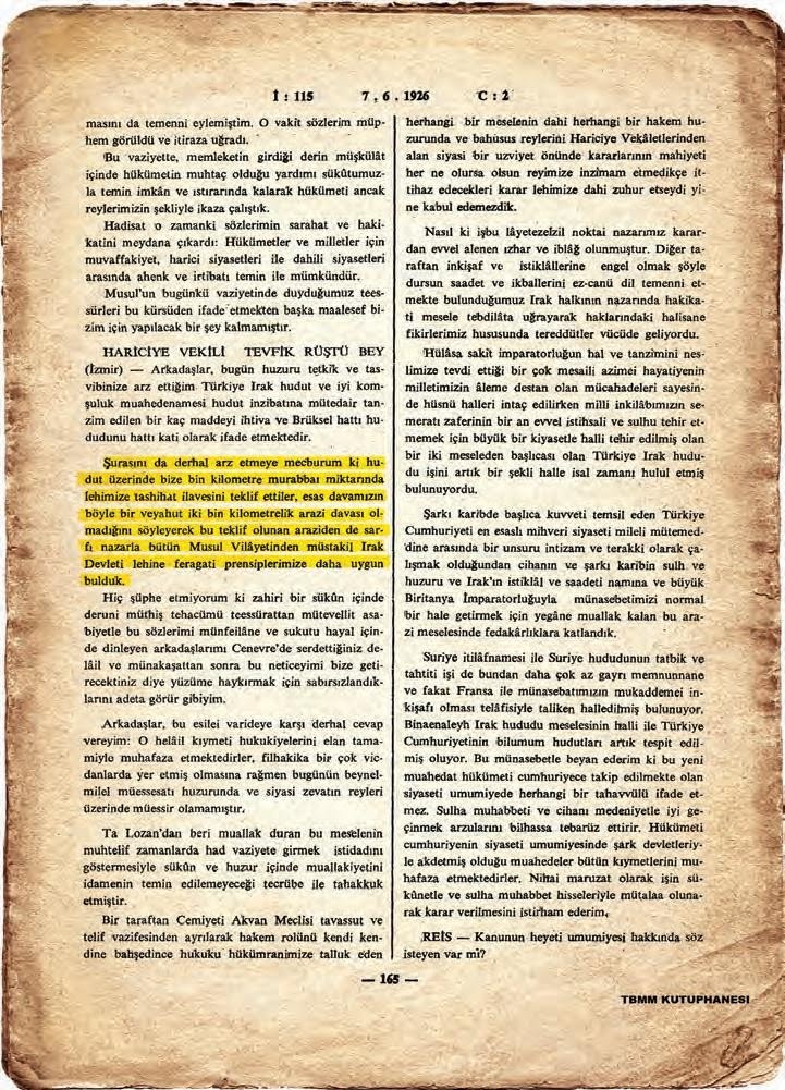 Dışişleri Bakanı Tevfik Rüştü Aras tarafından 1926 yılında verildi Musul.

Yani Şeyh Said isyanı ile ilgisi yok.