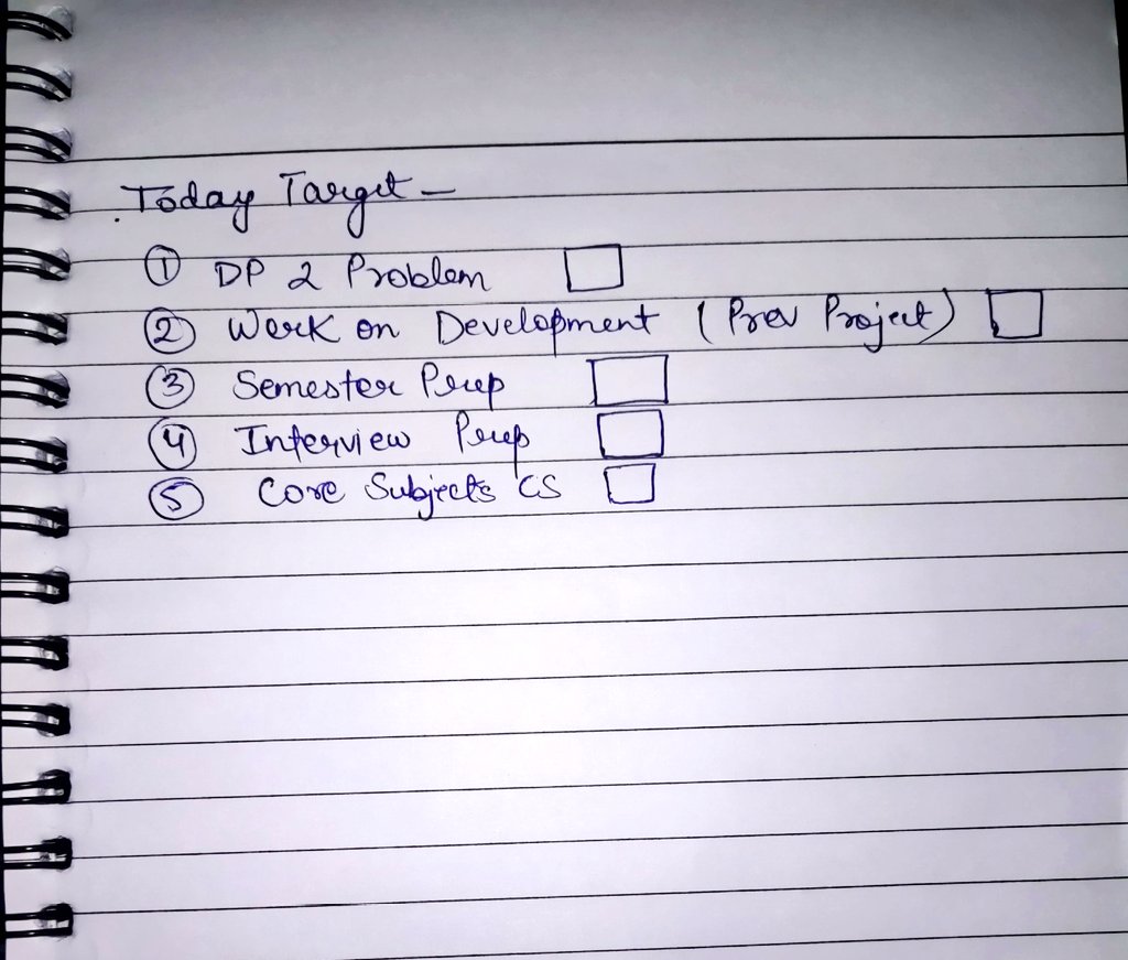 21PrachiGupta's tweet image. Woke up at 1 PM (way too late 😭) but no excuses — I’m still choosing to make today productive!
Sharing my Today’s Target 🎯… let’s see how many boxes I tick before sleeping 😴💪✨ 
#cseStudent #DSA #DynamicProgramming #Gate