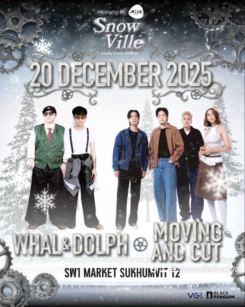 SnowVilleFest's tweet photo. 18.30 - Surprise Artist 😗
19.30 - Moving and Cut
21.00 - Whal &amp; Dolph 

🗓️: 19-22 ธันวาคม 2025
📍: SW1 Market Sukhumvit 12 (BTS Asok ทางออก 5)
🎟️: FREE ENTRY!

#SnowVille2025presentedbymMilk
#SnowVilleACozyMusicFestival https://t.co/1Q7qXPldij