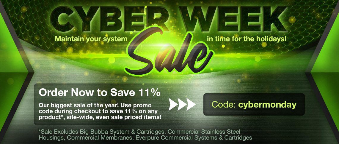 Cyber Week Sale Ends Today! Order Now to save 11% on any order (with promo code) during our largest sale of the year. h2odistributors.com