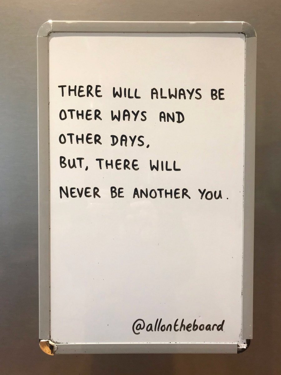 allontheboard's tweet photo. There will always be other ways and other days, but there will never be another you. https://t.co/PPWr5nEn7K