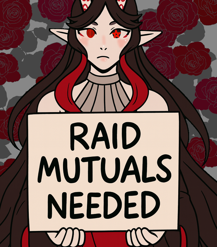 THIS IS NOT ENGAGEMENT BAIT

I am searching for Raid mutuals!
What is a raid mutual? A friend who raids back to share some love!

Since I only started in August and because of the fact that I am an introverted dragon - I couldn't connect as fast

I am CEST/CET

Tell me your time