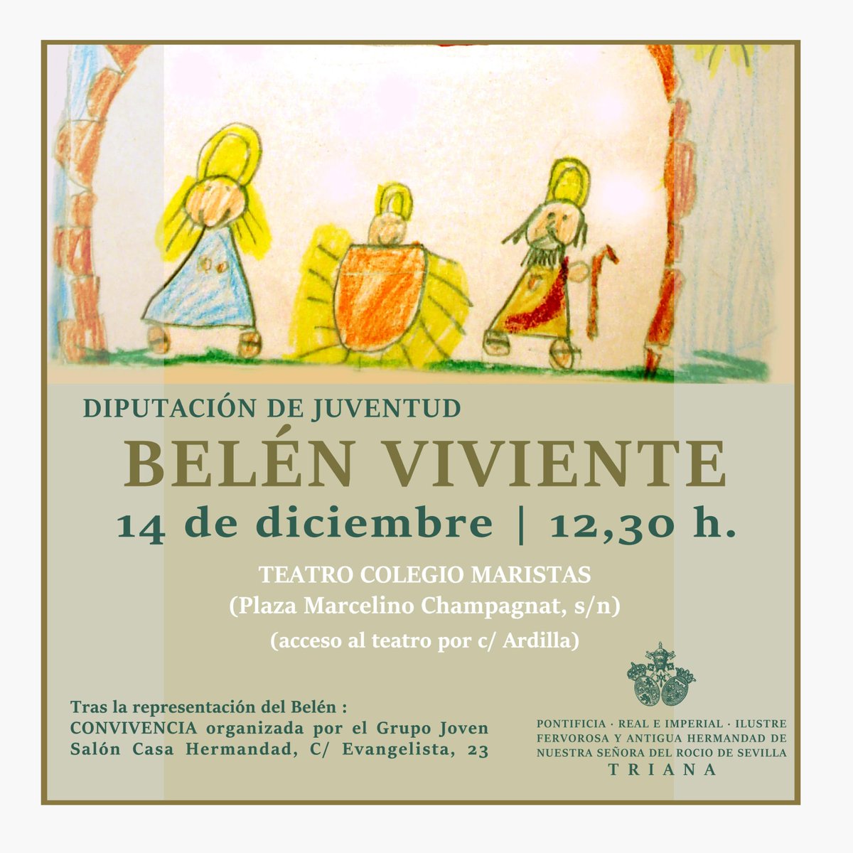 Domingo día 14 de diciembre, 12:30h, en el teatro del colegio San Fernando de los Maristas, representación de un BELÉN VIVIENTE por los niños de nuestra Hermandad.

Tras la representación tendremos una convivencia en el Salón de la Casa Hermandad organizada por el Grupo Joven.