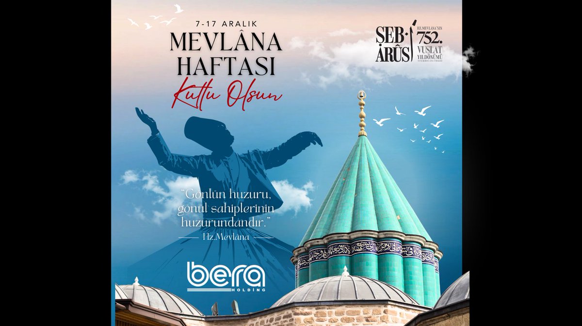 Hz. Mevlâna’nın 752. Vuslat Yıl Dönümü Uluslararası Anma Törenleri için tüm insanlığı muhtaç olduğu huzura erişebilmek üzere 7-17 Aralık tarihleri arasında Konya'ya bekliyoruz.

#BeraHolding #Bera #Mevlanahaftası #Mevlana #HuzurVakti