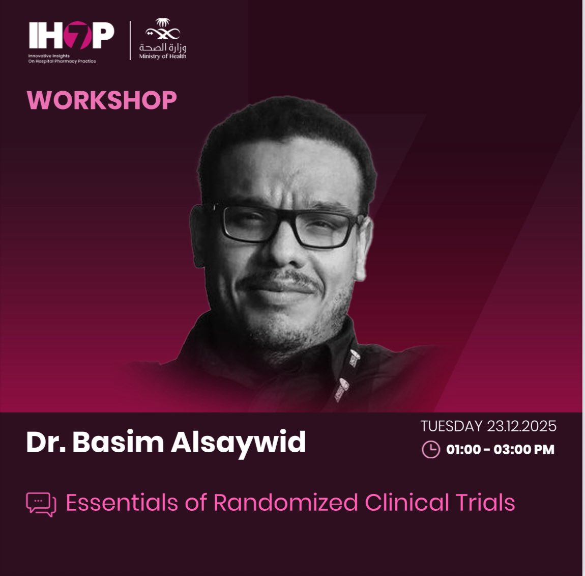 Unlock your leadership potential at #IHOP7 Workshops!

📌 Dr. Basim Alsaywid
Essentials of Randomized Clinical Trials

Limited seats. Reserve your spot now through IHOP App!
2u.pw/KGMbcX