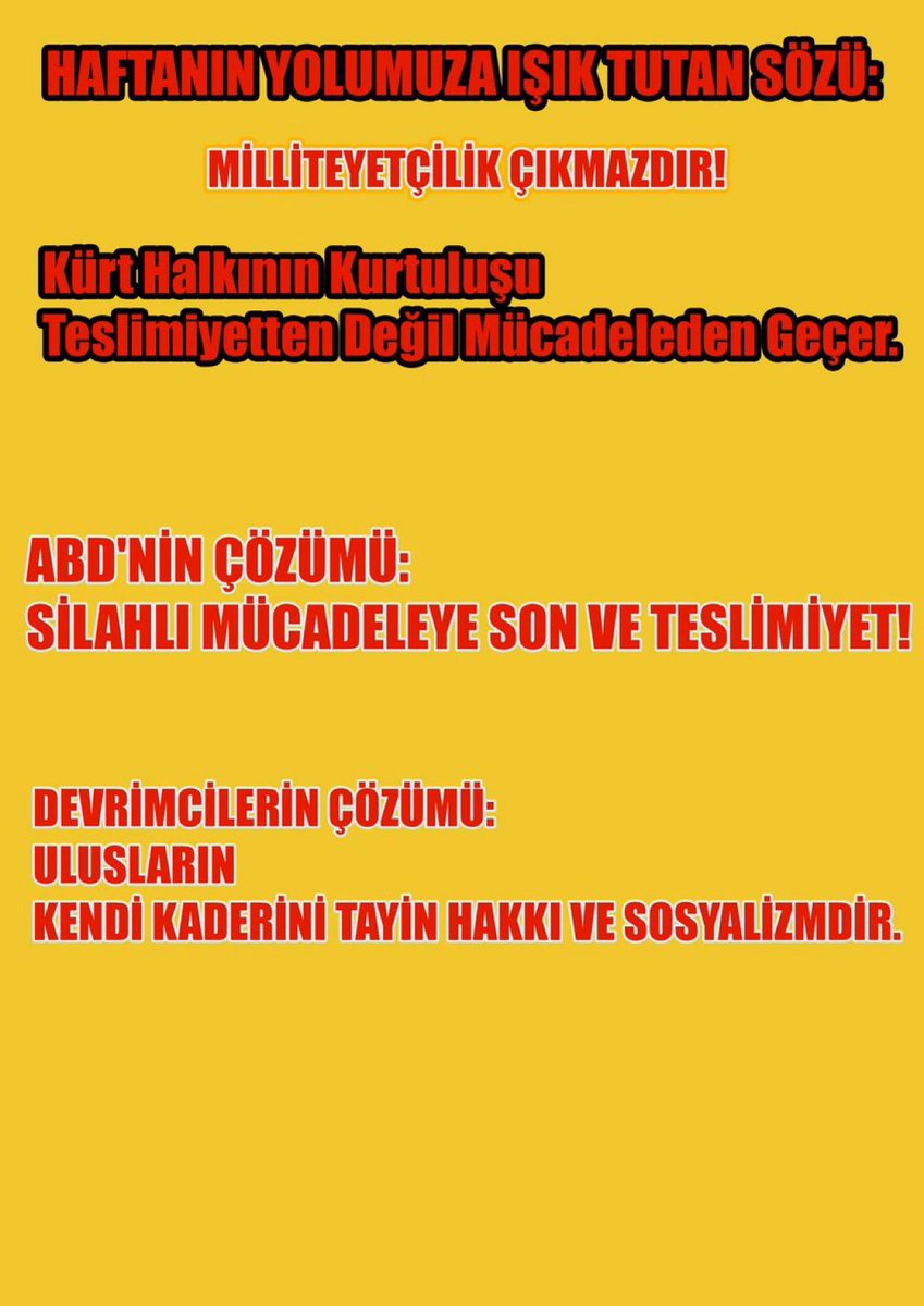 UmuttvYeni's tweet photo. 📌 Haftanın Yolumuza Işık Tutan Sözü:

"MİLLİYETÇİLİK ÇIKMAZDIR!"

"Kürt halkının kurtuluşu teslimiyetten değil mücadeleden geçer."

"ABD'nin çözümü: Silahlı mücadeleye son ve teslimiyet."

"Devrimcilerin çözümü: Ulusların kendi kaderini tayin hakkı ve sosyalizmdir." https://t.co/LaIi5IVZCl