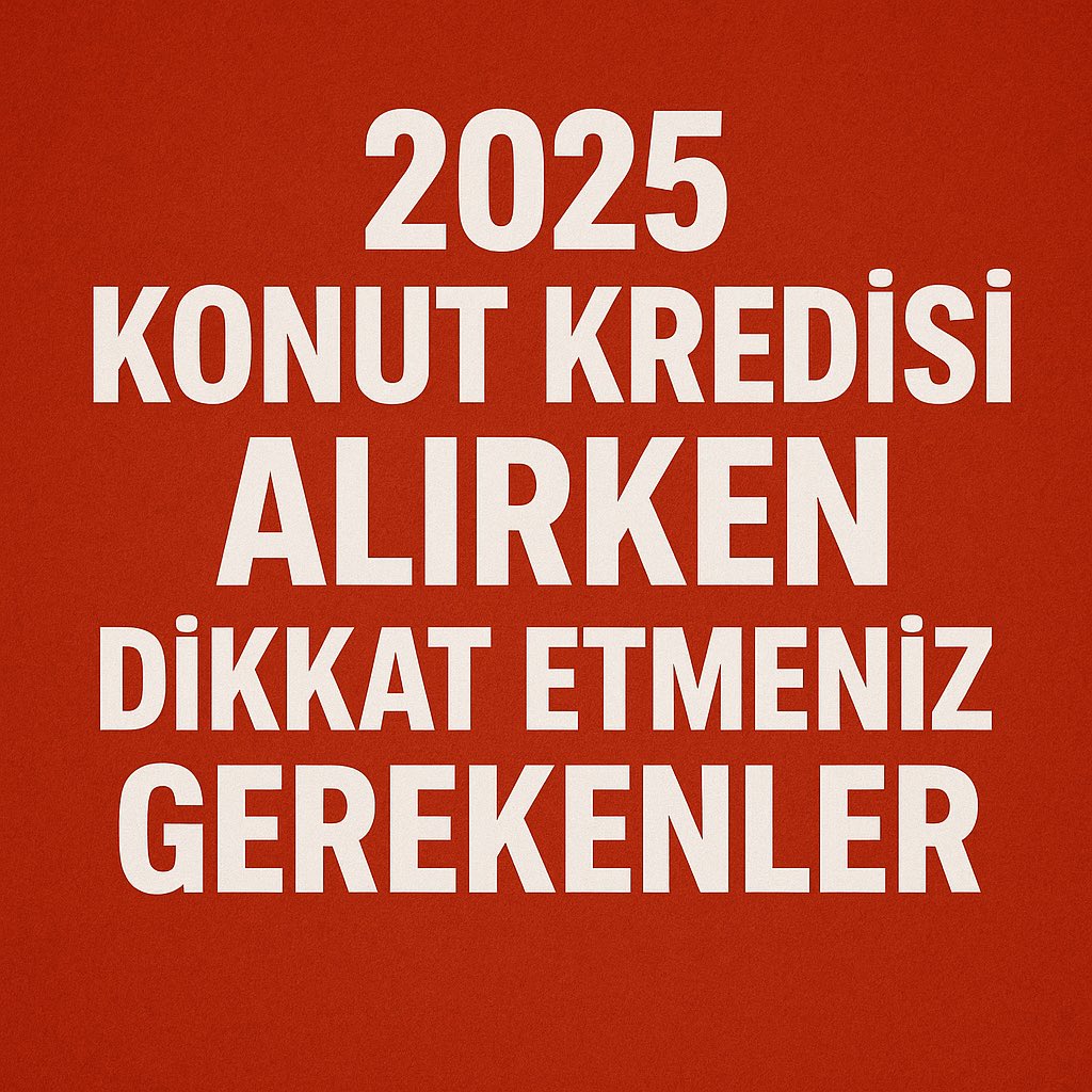 📌 2025 Konut Kredisi Çekerken Mutlaka Dikkat Etmen Gerekenler (Kaydedin Lazım Olur) 

👉🏻 Kredide sadece faize değil, toplam maliyete bak. Bununla birlikte yıllık efektif faize bakmanızı öneririm. Her iki bankada aynı faiz oranları olsa bile gerçek toplam maliyetleri farklıdır.