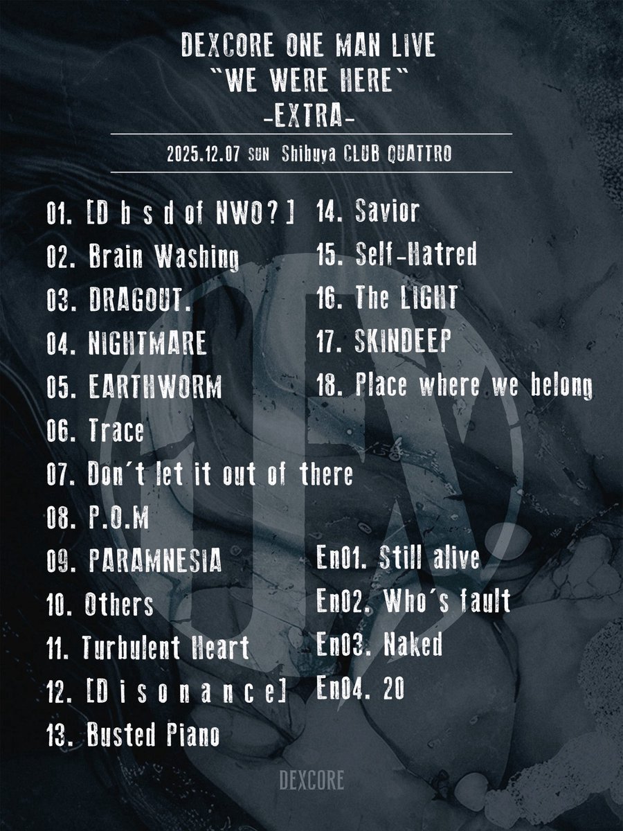 2025.12.07(Sun) SHIBUYA CLUB QUATTRO

DEXCORE Oneman Live “WE WERE HERE” -EXTRA-

Thank you !

Photo: <a href="/imyousukefujita/">Yousuke Fujita</a>