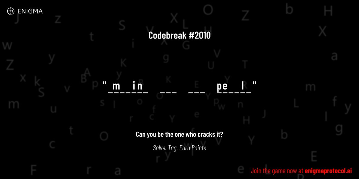 enigmagame's tweet image. New enigma is live. Codebreak #2010.

One phrase. One hour. One shot.

_ m _ _ i n _     _ _ _     _ _ _     p e _ _ l _

Guess it. Submit. Collect points.

Reply with #codebreak &quot;your guess&quot;