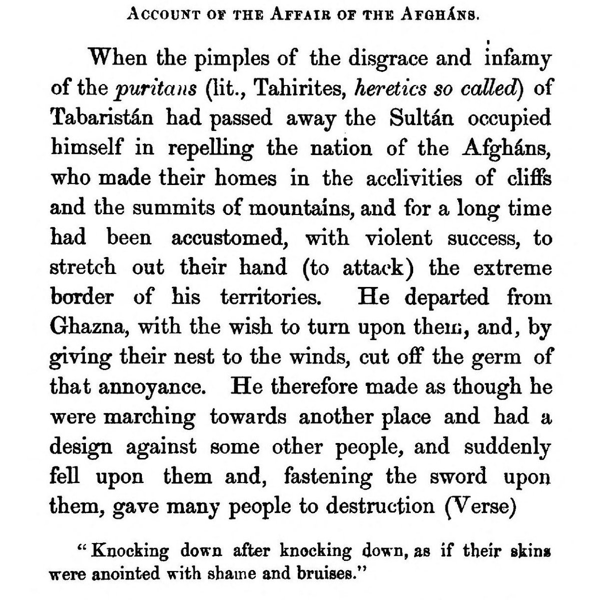 An account of the Pashtuns after the Ghaznavids swept through their lands.

"Knocking down after knocking down, as if their skins were anointed with shame and bruises."

Yet, we have many Pashtuns now using Ghaznavids as Afghans, claiming they brought Islam to South Asia.