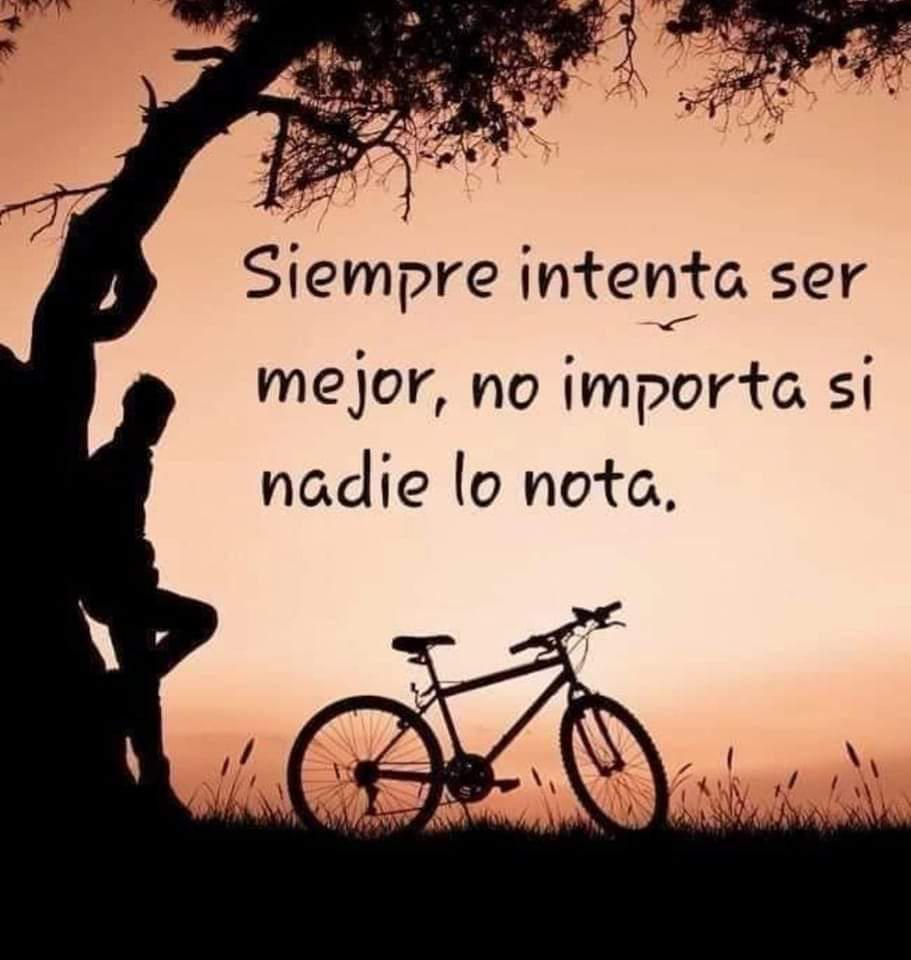 Siempre intenta ser mejor, no importa si nadie lo nota