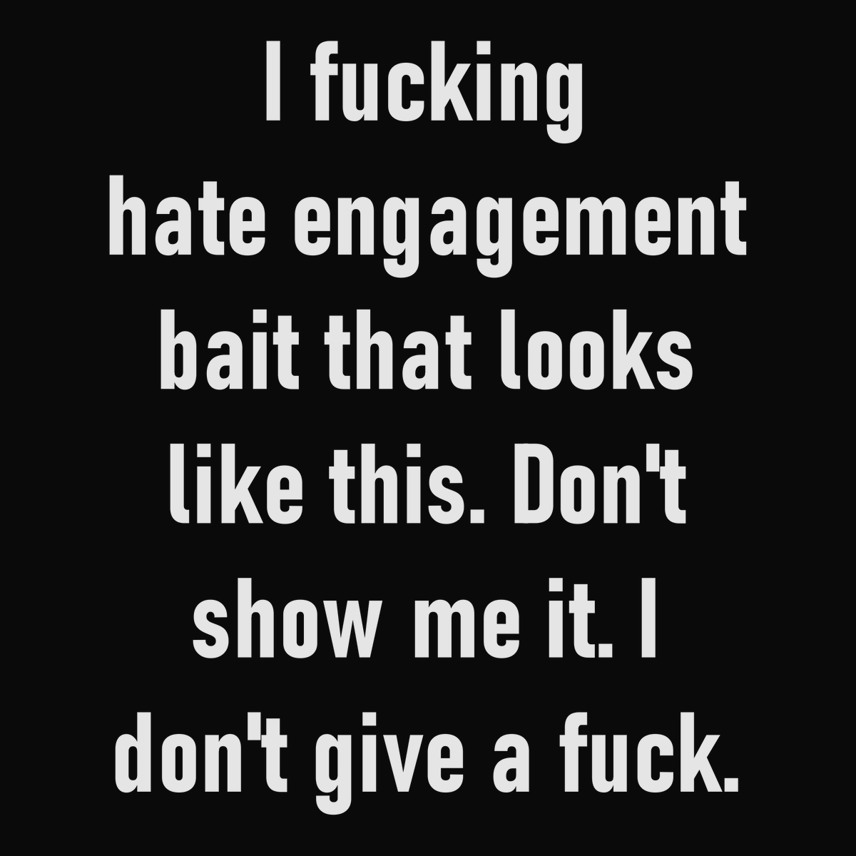 I fucking hate engagement bait that looks like this. Don't show me it. I don't give a fuck.