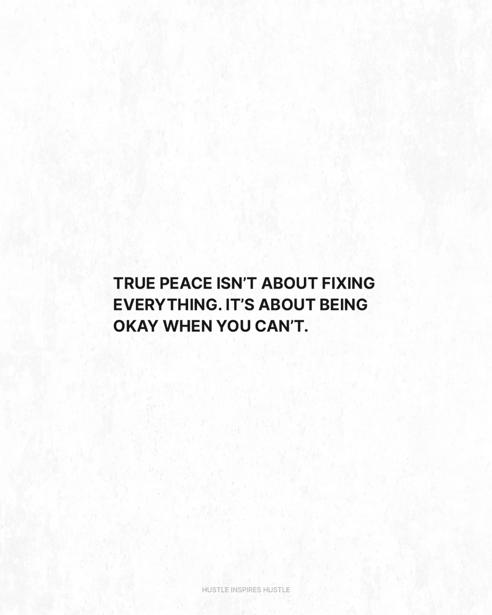 HustleInspires's tweet photo. True peace isn't about fixing everything, it's about being okay when you can't.

You'll lose your mind trying to control outcomes, so focus on your effort and let the rest play out.

Send this to someone who's stuck waiting.

#HustleInspiresHustle #entrepreneurship #dailyquotes #quotestoinspire #businessmotivation #motivationalpage #entrepreneurshipquotes #hustlequotes #motivationalposts #InspirationQuotes